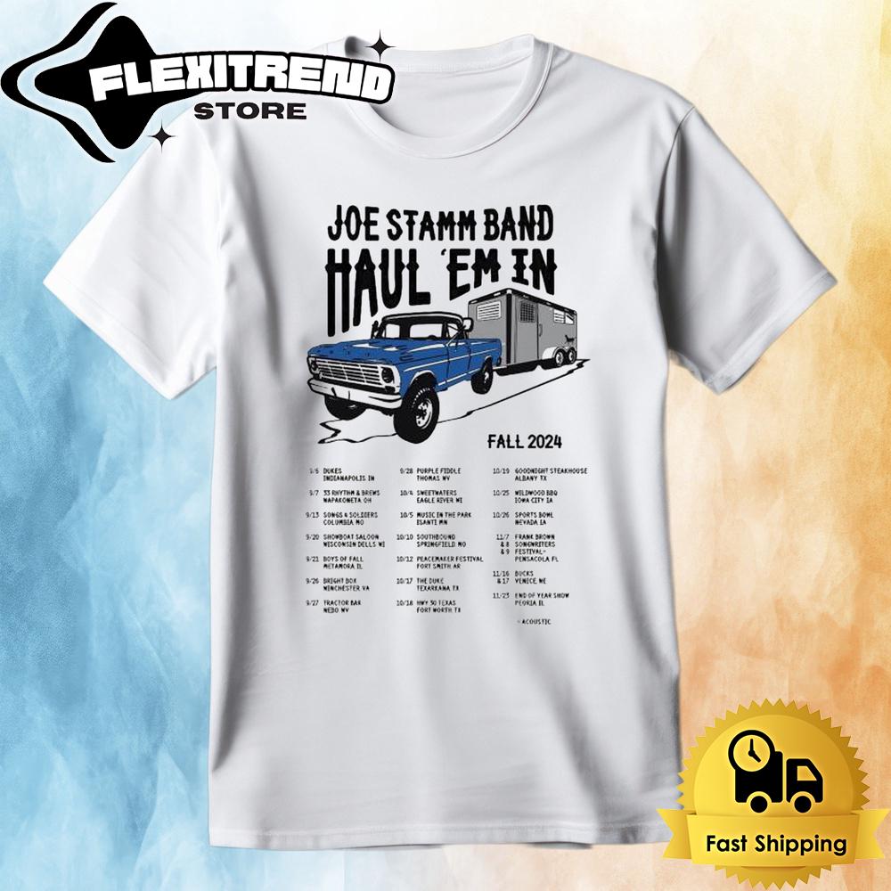 Joe Stamm Band Haul Em In Tour Fall 2024 T Shirt