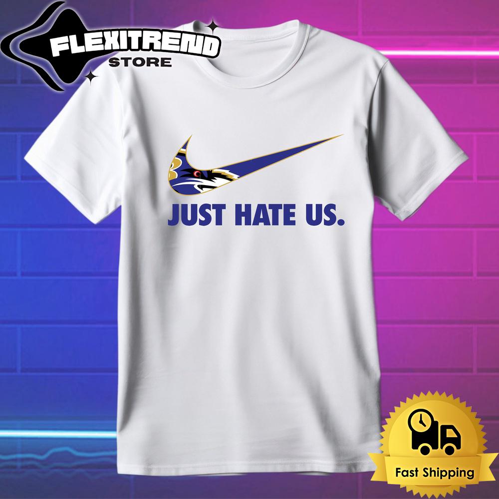 NFL Baltimore Ravens Football Just Hate Us T Shirt