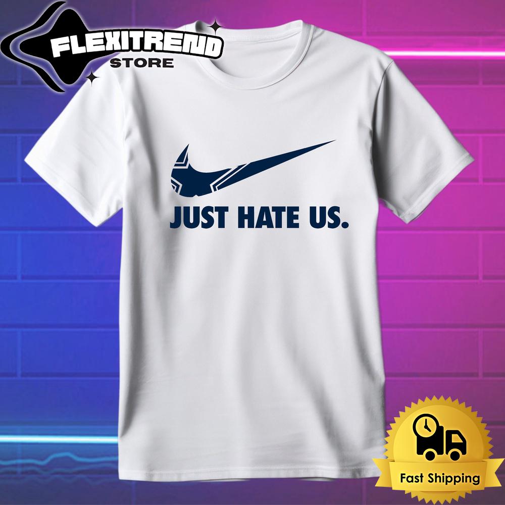 NFL Dallas Cowboys Football Just Hate Us T Shirt