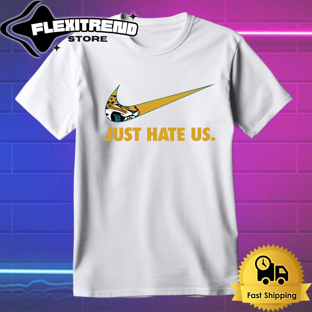 NFL Jacksonville Jaguars Football Just Hate Us T Shirt