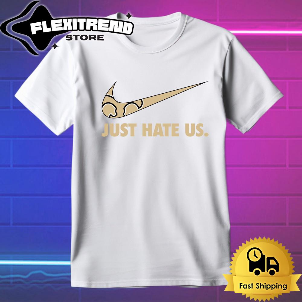 NFL New Orleans Saints Football Just Hate Us T Shirt