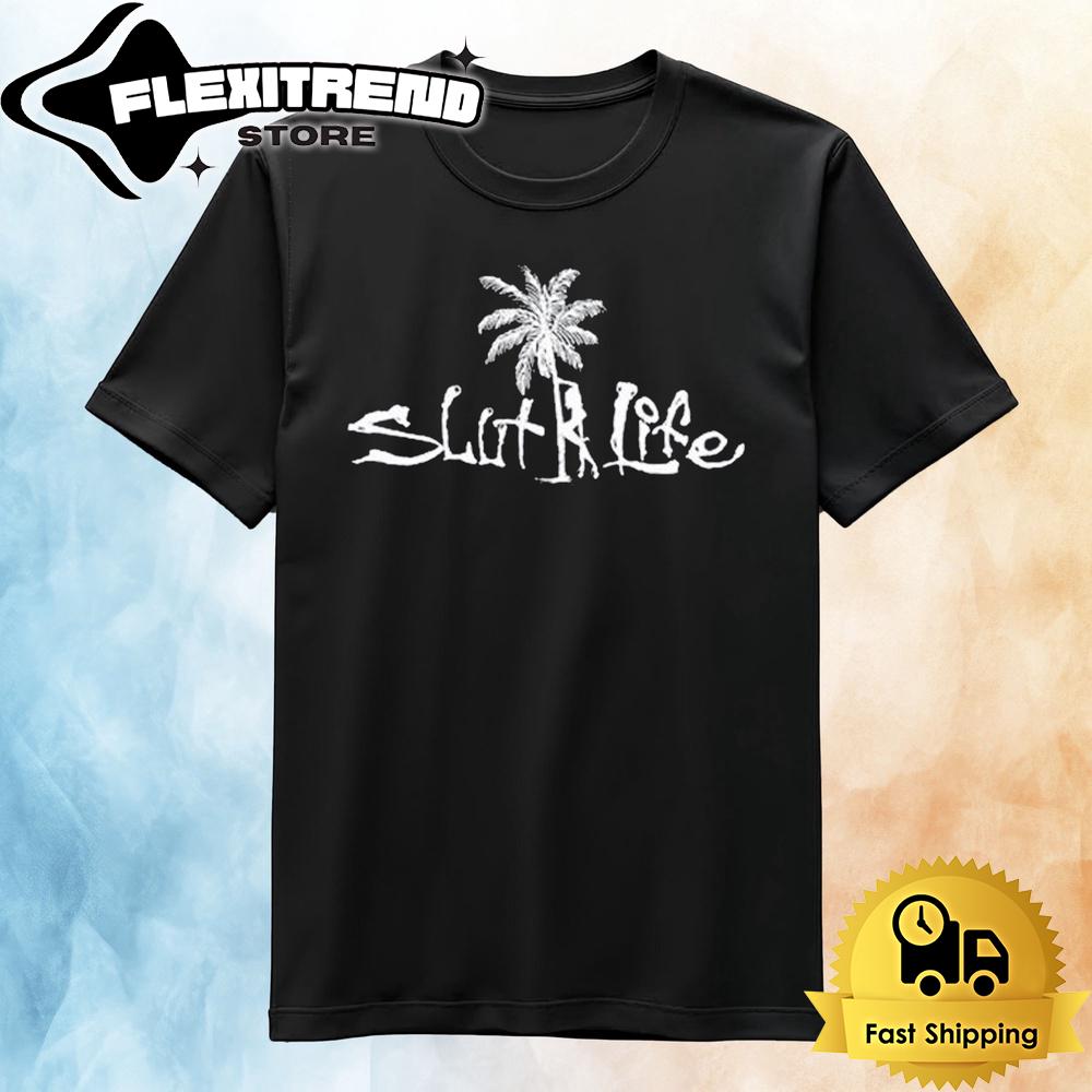 Slut Life Salt Life T Shirt